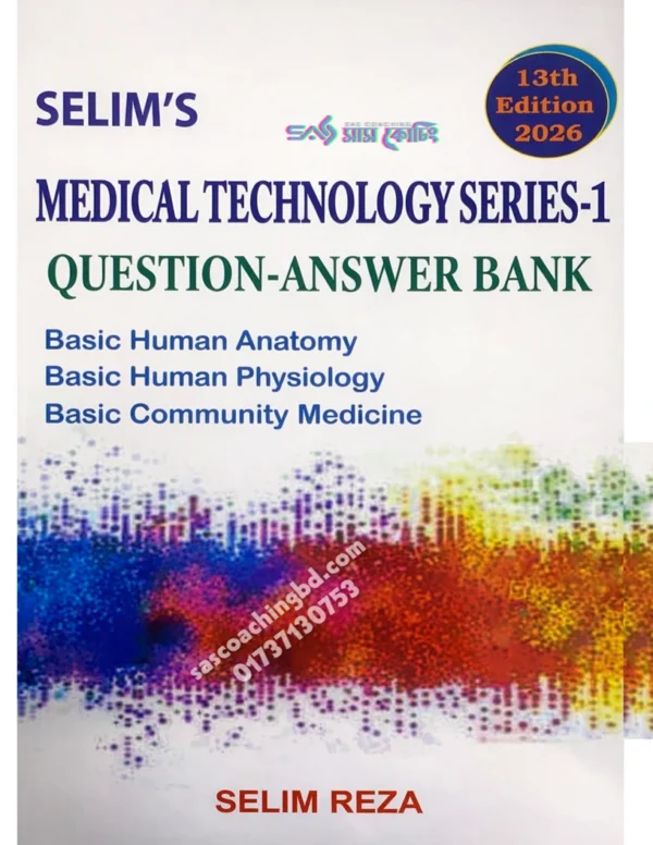 Selims Medical Technology Series -1 IHT First Year Question Answer Bank ( Basic Anatomy ,Basic Physiology, Basic Community Medicine Basic-Human-Anatomy-Physiology-by-Selim-Reza-Selims-s-Medical-Technology-Series-1-Volume-2-IHT-First-Year-Book.png.webp