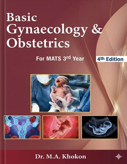 Basic Gynaecology & Obstetrics for MATS 3rd Year by Dr. M.A.Khokon (1) Basic-Gynaecology-Obstetrics-for-MATS-3rd-Year-by-Dr.-M.A.Khokon